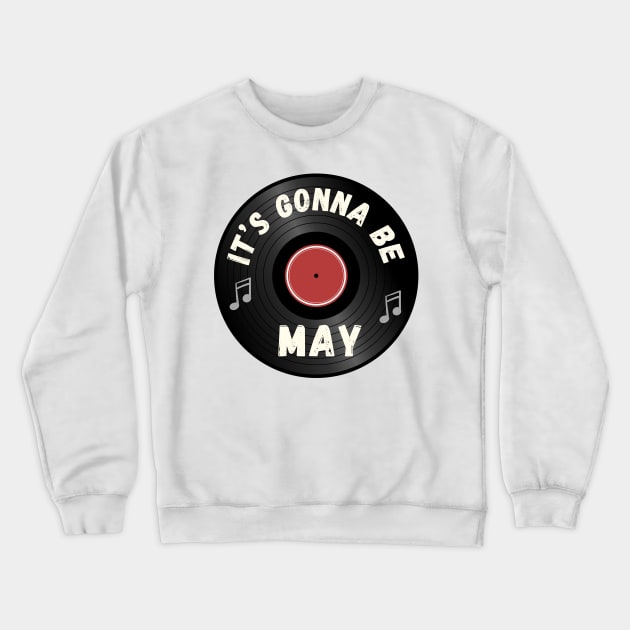 It's Gonna Be Me Crewneck Sweatshirt by Popish Culture